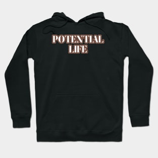 Unveiling Life's Potential Hoodie